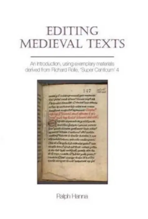 Editing Medieval Texts - Hanna, Ralph, III (Keble College (United Kingdom))