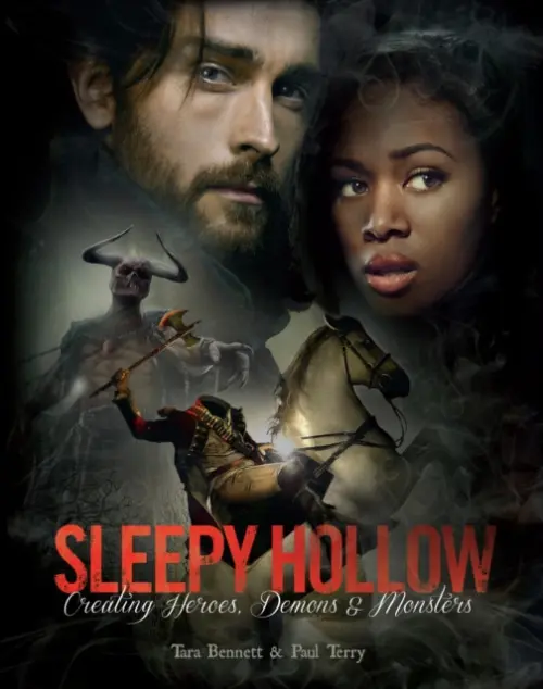 Sleepy Hollow: Creating Heroes, Demons and Monsters - Bennett, Tara a Terry, Paul