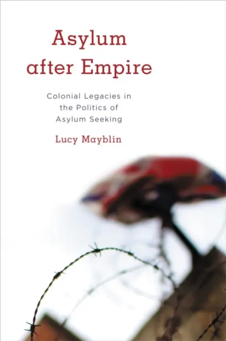 Asylum after Empire - Mayblin, Lucy