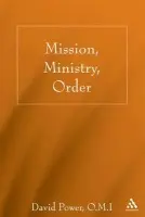 Mission, Ministry, Order - Power, O.M.I., David N.
