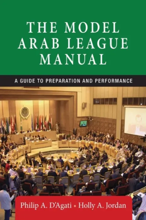 Model Arab League Manual - D'Agati, Philip A. a Jordan, Holly