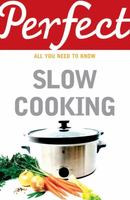Perfect Slow Cooking - Brown, Elizabeth