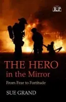 Hero in the Mirror - Grand, Sue (New York University Postdoctoral Program in Psychotherapy and Psychoanalysis, USA)