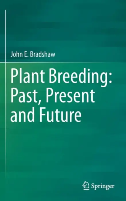 Plant Breeding: Past, Present and Future - Bradshaw, John E.