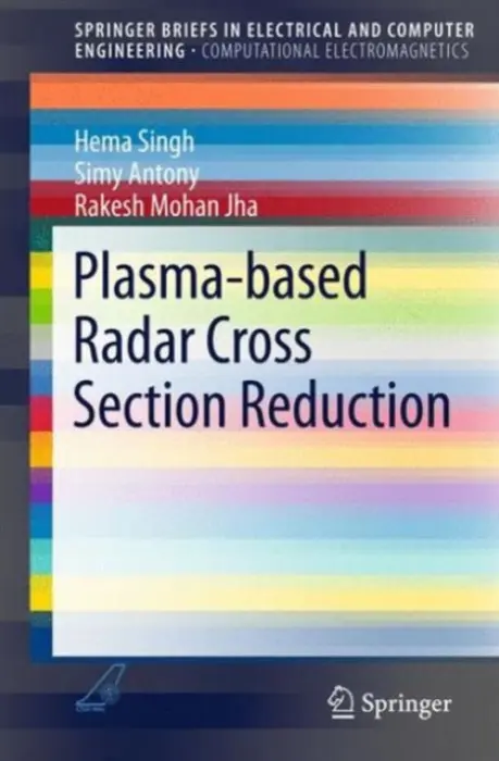 Plasma-based Radar Cross Section Reduction - Singh, Hema a Antony, Simy a Jha, Rakesh Mohan