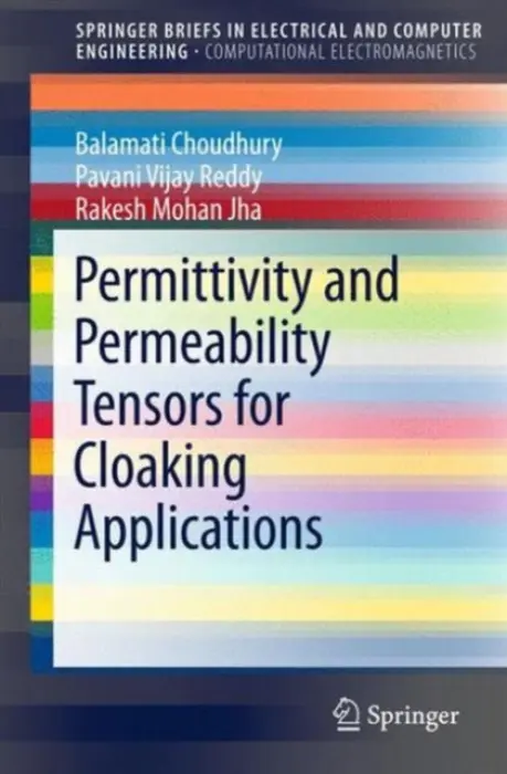 Permittivity and Permeability Tensors for Cloaking Applications - Choudhury, Balamati a Reddy, Pavani Vijay a Jha, Rakesh Mohan