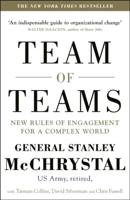Team of Teams - McChrystal, General Stanley a Silverman, David a Collins, Tantum a Fussell, Chris