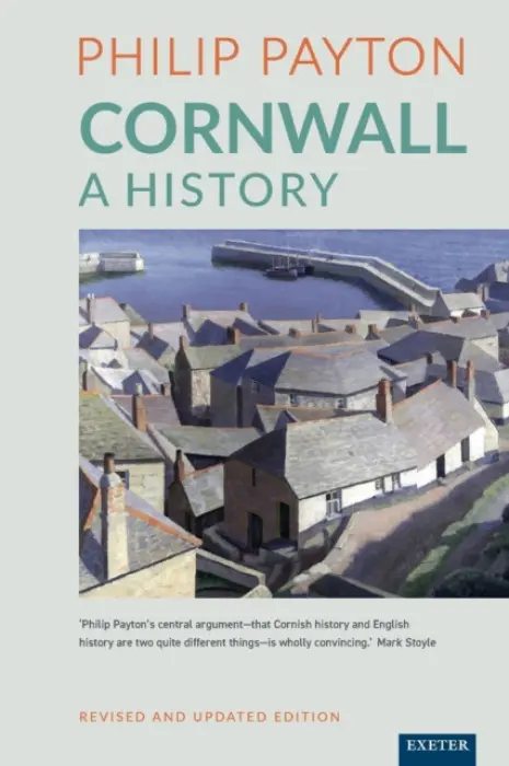 Cornwall: A History - Payton, Prof. Philip