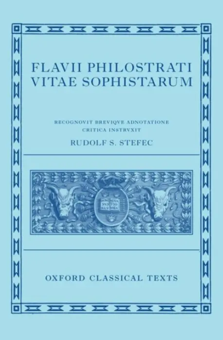 Philostratus: Lives of the Sophists (Flavii Philostrati Vitas Sophistarum)