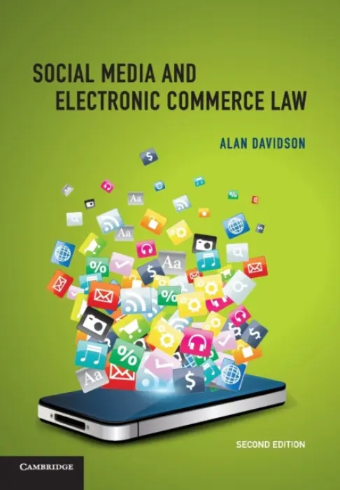 Social Media and Electronic Commerce Law - Davidson, Alan (University of Queensland)