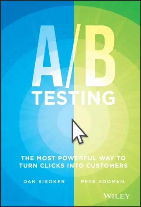 / B Testing - Siroker, Dan a Koomen, Pete