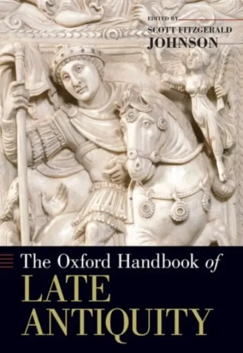 Oxford Handbook of Late Antiquity - Johnson, Scott