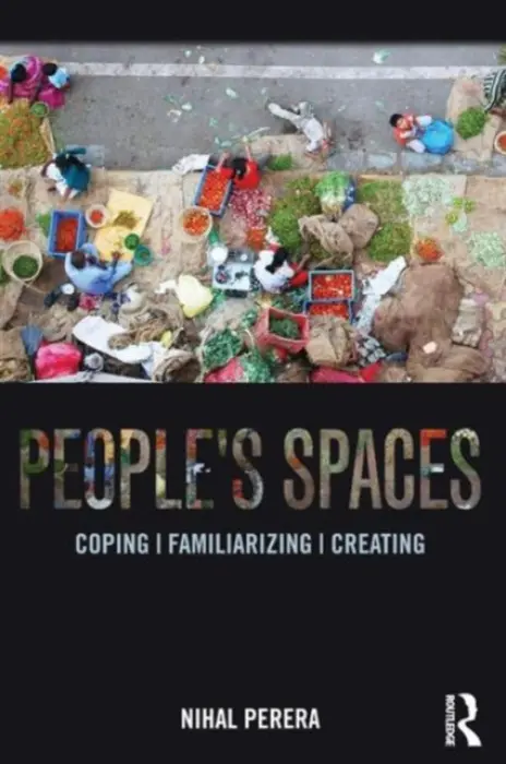 People's Spaces - Perera, Nihal (College of Architecture and Planning, Ball State University, USA)