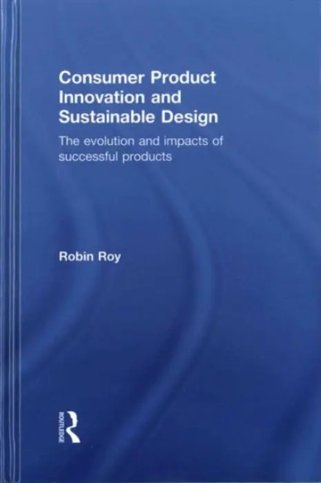 Consumer Product Innovation and Sustainable Design - Roy, Robin (Open University, UK)