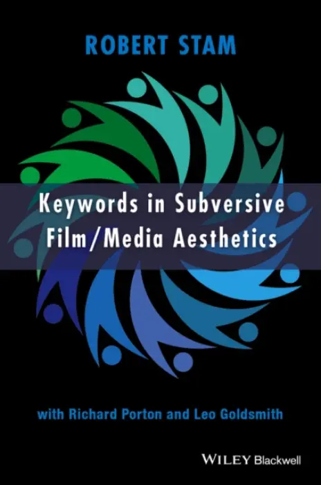 Keywords in Subversive Film / Media Aesthetics - Stam, Robert (New York University, USA)
