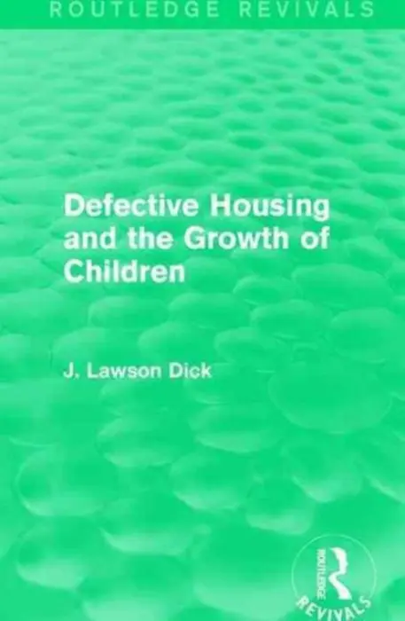 Defective Housing and the Growth of Children - Dick, J. Lawson