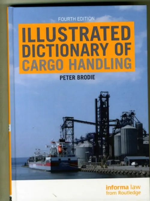 Illustrated Dictionary of Cargo Handling - Brodie, Peter