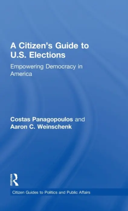 Citizen's Guide to U.S. Elections - Panagopoulos, Costas (Fordham University, USA) a Weinschenk, Aaron (University of Wisconsin - Green Bay, USA)