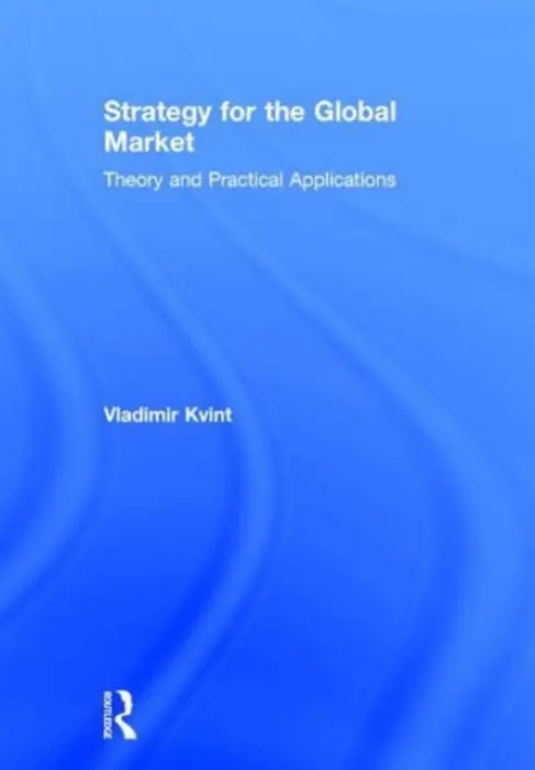 Strategy for the Global Market - Kvint, Vladimir (La Salle University, USA)