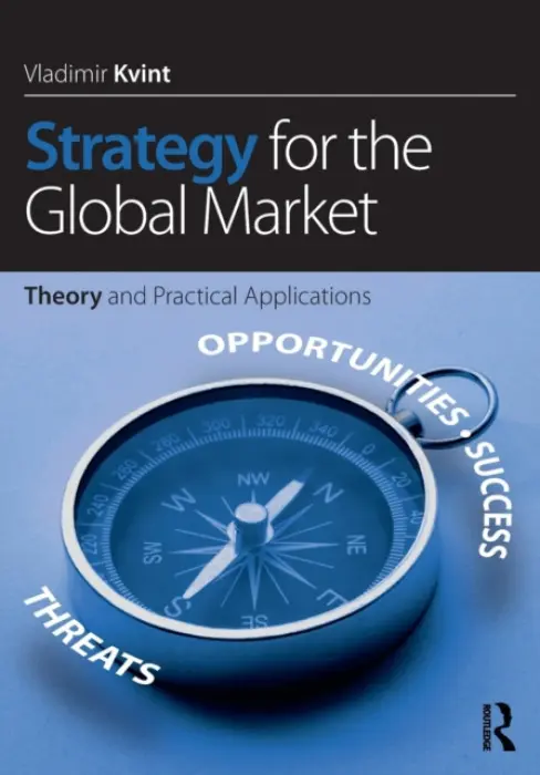 Strategy for the Global Market - Kvint, Vladimir (La Salle University, USA)