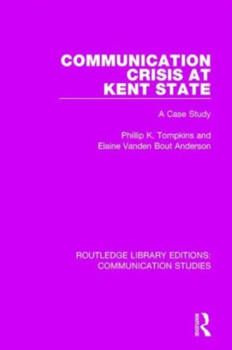 Communication Crisis at Kent State - Tompkins, Phillip K. a Anderson, Elaine Vanden Bout