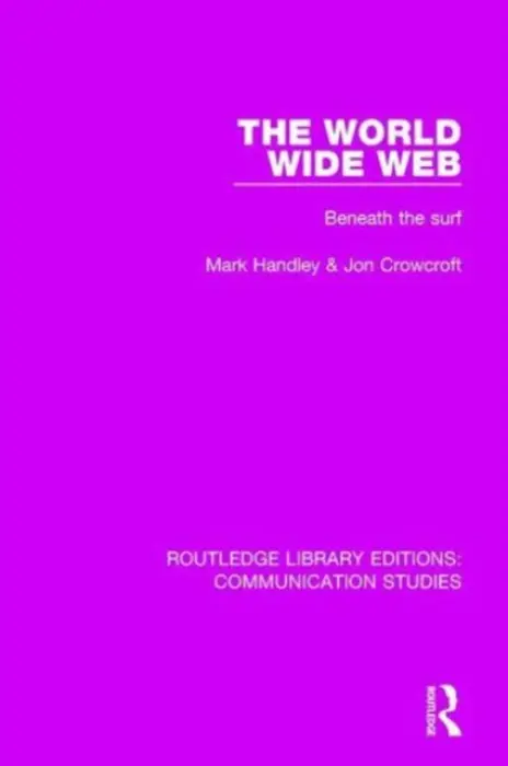 World Wide Web - Handley, Mark a Crowcroft, Jon (University of Cambridge, UK)