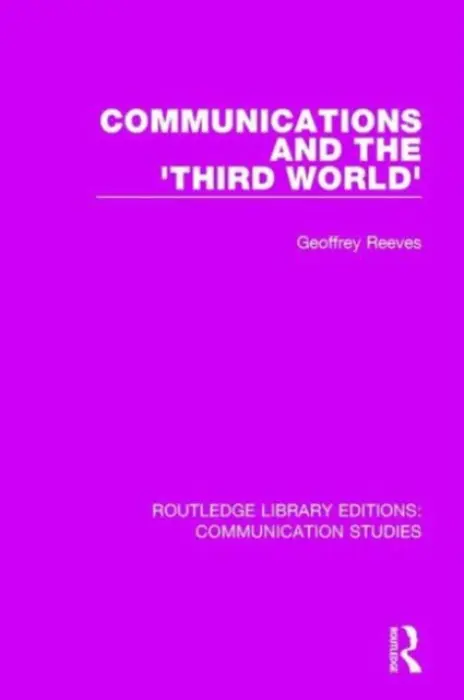 Communications and the 'Third World' - Reeves, Geoffrey