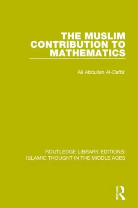 Muslim Contribution to Mathematics - Al-Daffa', Ali Abdullah