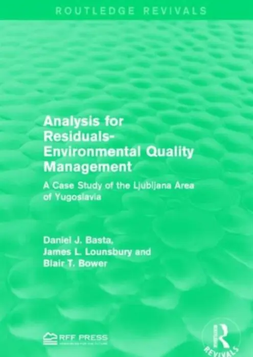 Analysis for Residuals-Environmental Quality Management - Basta, Daniel J. a Lounsbury, James L. a Bower, Blair T.