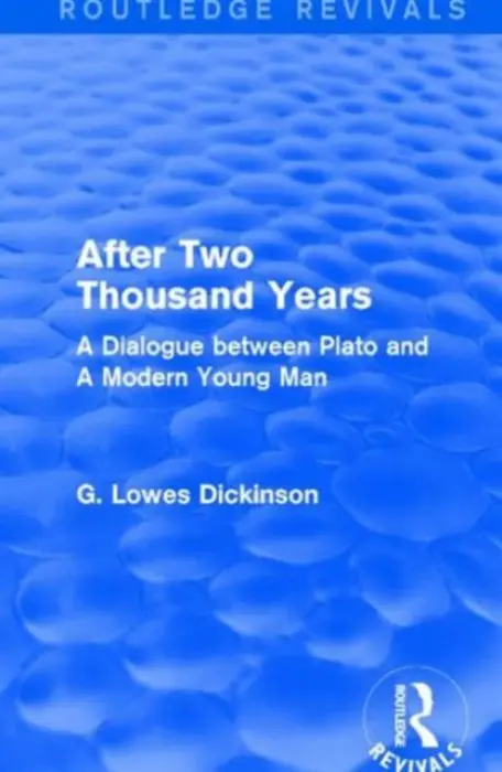 After Two Thousand Years - Dickinson, G. Lowes