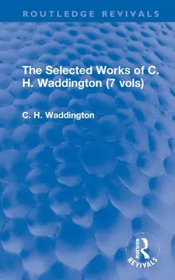 Selected Works of C. H. Waddington (7 vols) - Waddington, C. H.