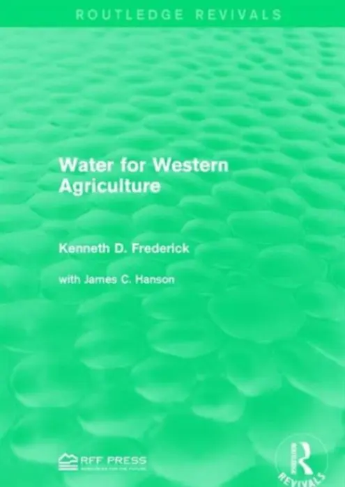 Water for Western Agriculture - Frederick, Kenneth D.