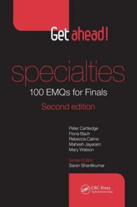 Get ahead! Specialties: 100 EMQs for Finals - Cartledge, Peter a Bach, Fiona a Cairns, Rebecca a Jayaram, Mahesh a Watson, Mary