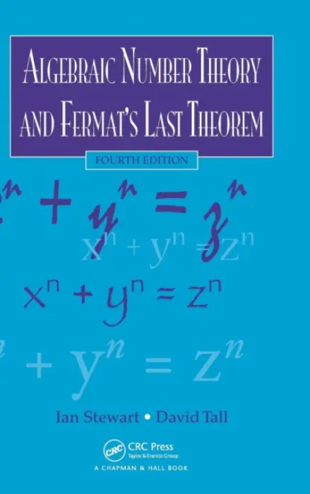 Algebraic Number Theory and Fermat's Last Theorem - Stewart, Ian (University of Warwick, UK) a Tall, David (University of Warwick, UK)