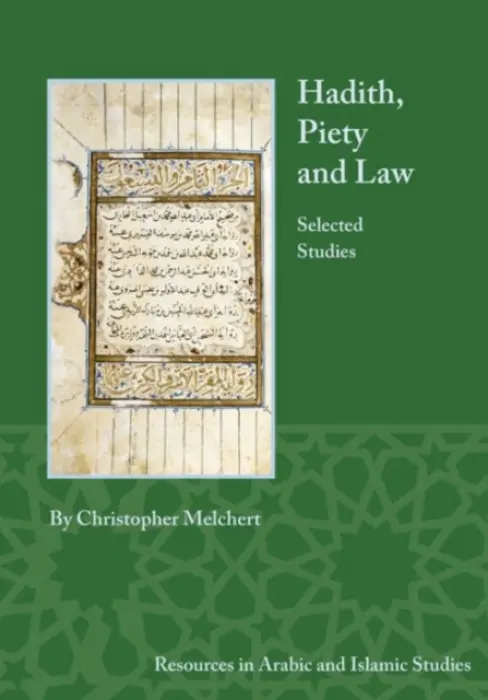 Hadith, Piety, and Law - Melchert, Christopher