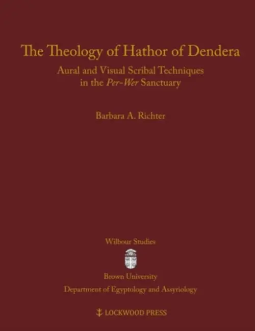 Theology of Hathor of Dendera - Richter, Barbara A.