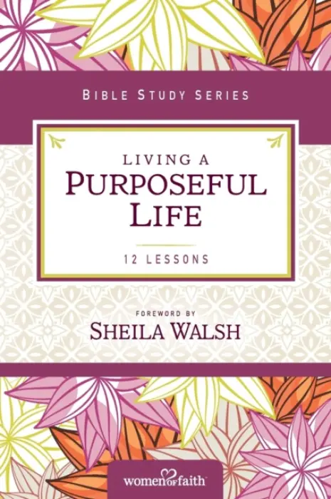 Living a Purposeful Life - Walsh, Sheila