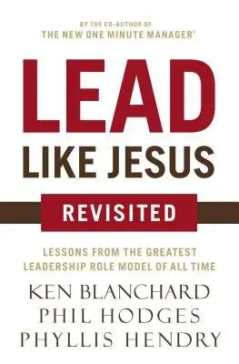 Lead Like Jesus Revisited - Blanchard, Ken a Hodges, Phil