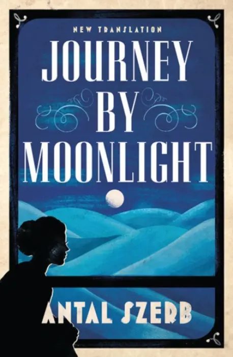 Journey By Moonlight - Antal Szerb