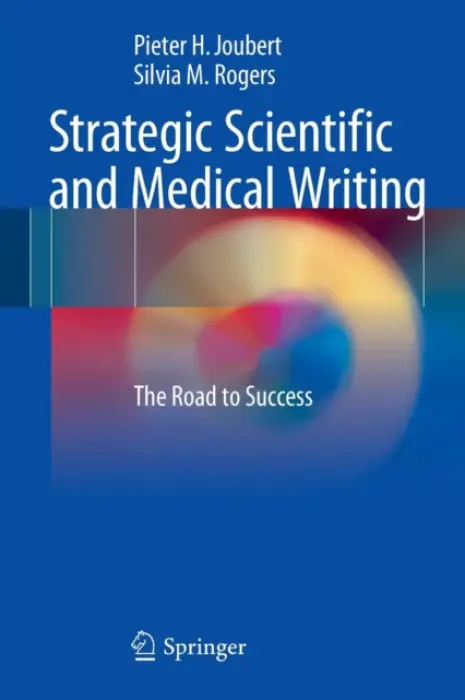 Strategic Scientific and Medical Writing - Joubert, Pieter H. a Rogers, Silvia M.