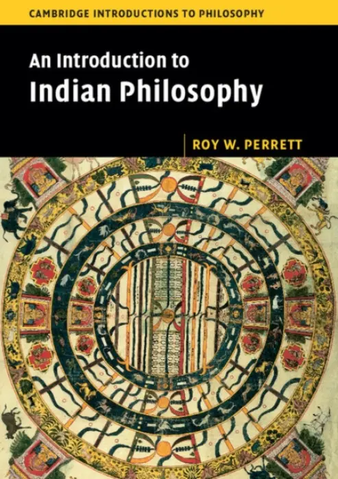 Introduction to Indian Philosophy - Perrett, Roy W. (University of Melbourne)