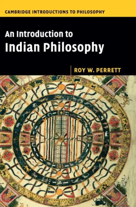 Introduction to Indian Philosophy - Perrett, Roy W. (University of Melbourne)