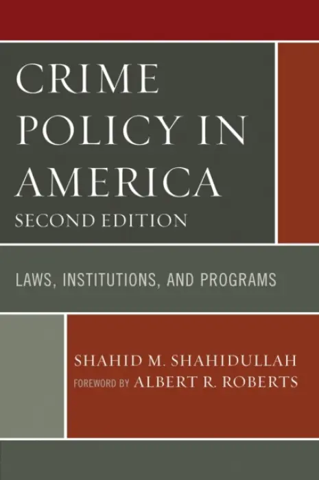 Crime Policy in America - Shahidullah, Shahid M.