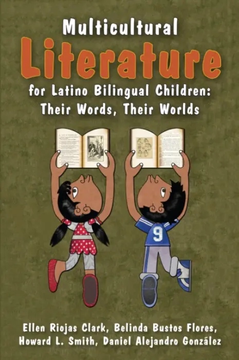 Multicultural Literature for Latino Bilingual Children - Clark, Ellen Riojas a Flores, Belinda Bustos a Smith, Howard L. a Gonzalez, Daniel Alejandro