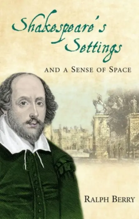 Shakespeare's Settings and a Sense of Place - Berry, Ralph