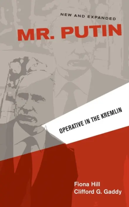 Mr. Putin REV - Hill, Fiona a Gaddy, Clifford G.