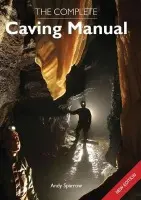 Complete Caving Manual - Sparrow, Andy