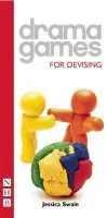 Drama Games for Devising - Swale, Jessica