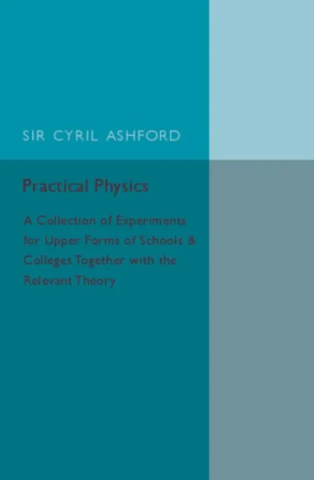 Practical Physics - Ashford, Cyril
