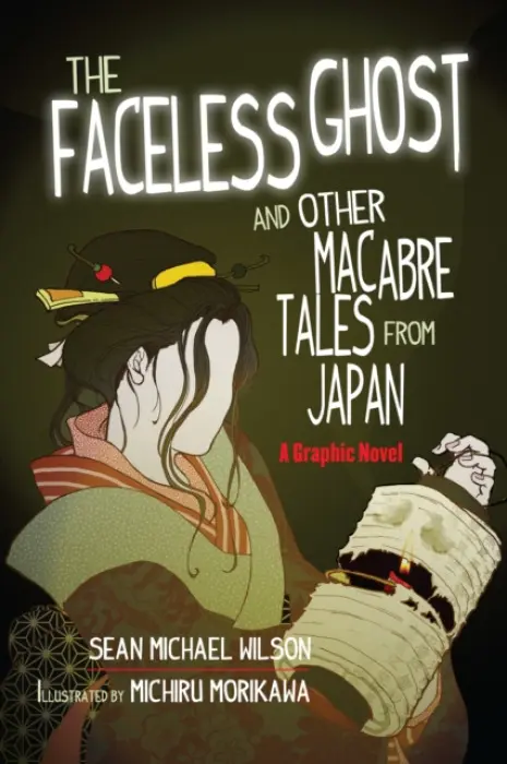 Lafcadio Hearn's "The Faceless Ghost" and Other Macabre Tales from Japan - Sean Michael Wilson